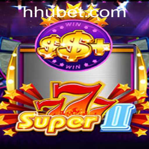 Descubra o Mundo Empolgante de Super777II com HU BET